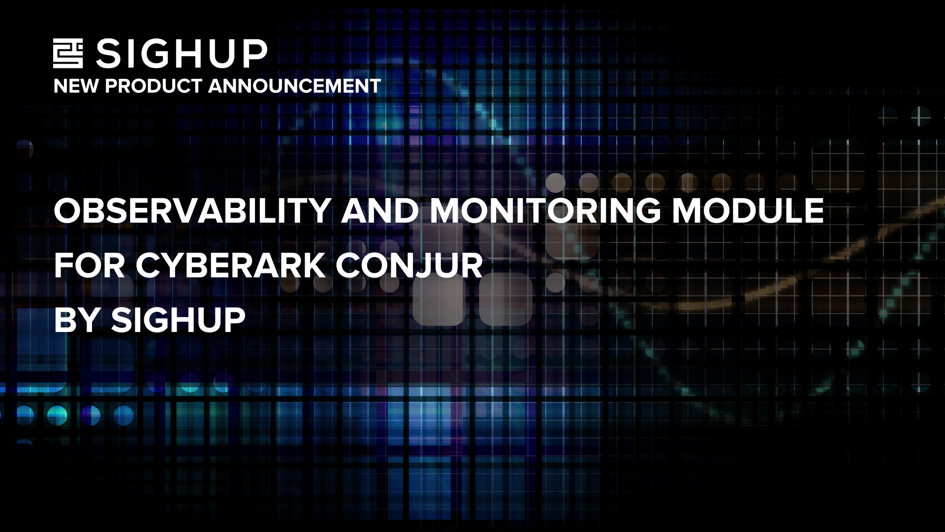 CyberArk Conjur Observability And Monitoring Module - SIGHUP