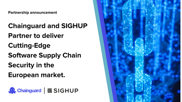 SIGHUP and Chainguard  Partner to deliver Cutting-Edge Software Supply Chain Security in the European market